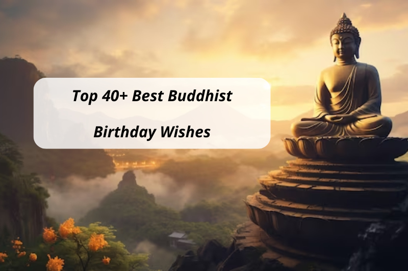Top 40+ Best Buddhist Birthday Wishes