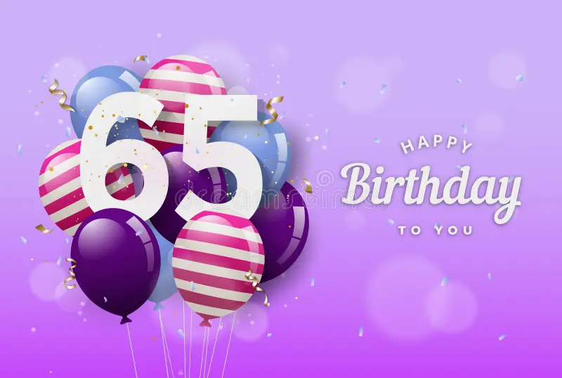 40+ Most Meaningful Happy 65th Birthday Messages