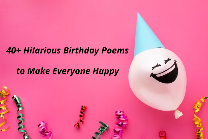40+ Hilarious Birthday Poems to Make Everyone Happy
